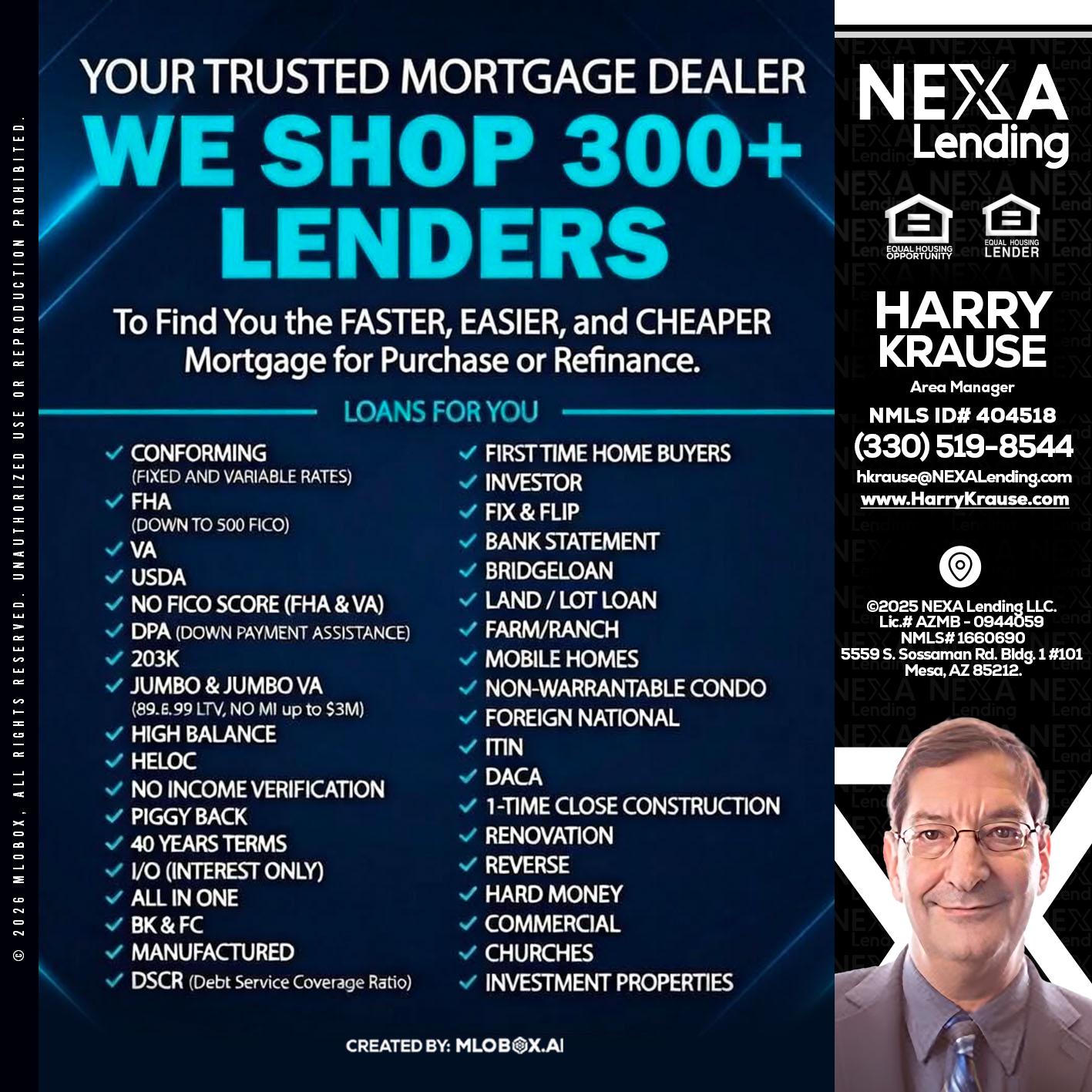 we shop 300 + lenders - Harry Krause -Area Manager